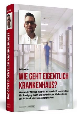 Wie geht eigentlich Krankenhaus? von Otto,  Felix