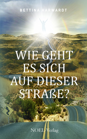 Wie geht es sich auf dieser Straße? von Harwardt,  Bettina