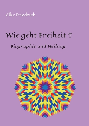 Wie geht Freiheit? von Friedrich,  Elke