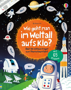 Wie geht man im Weltall aufs Klo? von Daynes,  Katie, Donnelly,  Peter