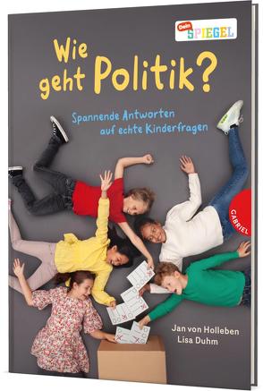 Wie geht Politik? von Duhm,  Lisa, von Holleben,  Jan