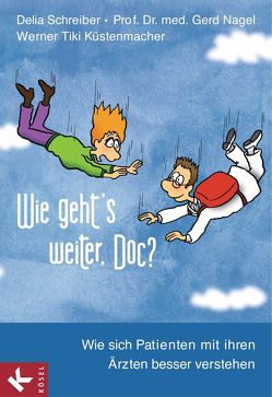 Wie geht’s weiter, Doc? von Küstenmacher,  Werner "Tiki", Nagel,  Gerd, Schreiber,  Delia