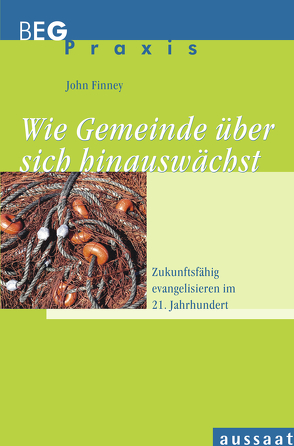 Wie Gemeinde über sich hinauswächst von Finney,  John T.