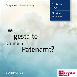 Wie gestalte ich mein Patenamt? von Austen,  Georg, Rüffin,  Simon