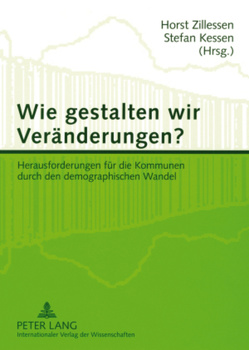 Wie gestalten wir Veränderungen? von Kessen,  Stefan, Zillessen,  Horst