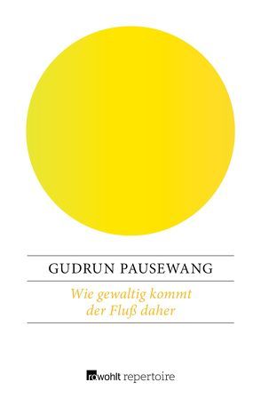 Wie gewaltig kommt der Fluß daher von Pausewang,  Gudrun