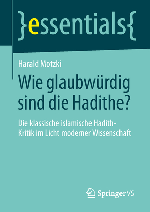 Wie glaubwürdig sind die Hadithe? von Motzki,  Harald