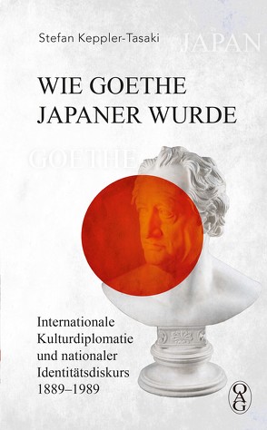 Wie Goethe Japaner wurde von Keppler-Tasaki,  Stefan