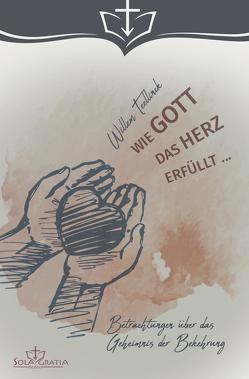 Wie Gott das Herz erfüllt … von Teellinck,  Willem