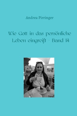 Wie Gott in das persönliche Leben eingreift / Wie Gott in das persönliche Leben eingreift – Band 14 von Pirringer,  Andrea