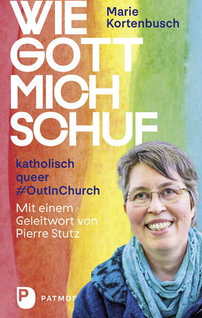 Wie Gott mich schuf von Kortenbusch,  Marie, Stutz,  Pierre