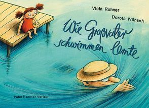 Wie Großvater schwimmen lernte von Rohner,  Viola, Wünsch,  Dorota