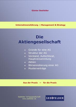 Wie gründe ich eine Aktiengesellschaft von Seefelder,  Günter