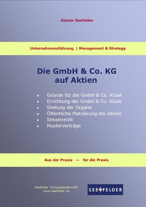 Wie gründe ich eine GmbH & Co. KG auf Aktien von Seefelder,  Günter