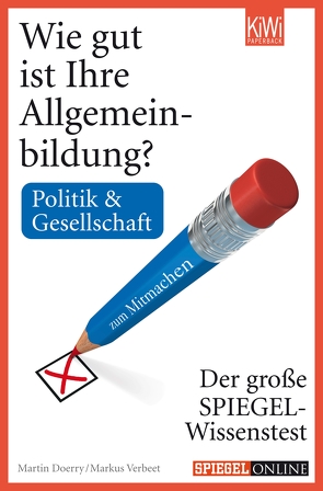 Wie gut ist Ihre Allgemeinbildung? Politik & Gesellschaft von Doerry,  Martin, Verbeet,  Markus