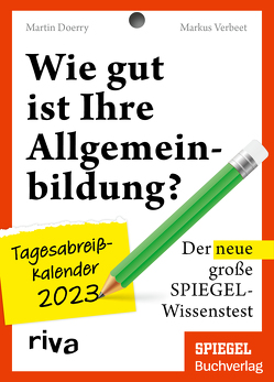 Wie gut ist Ihre Allgemeinbildung? – Tagesabreißkalender 2023 von Doerry,  Martin, Verbeet,  Markus