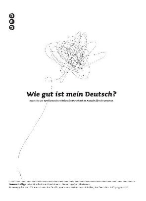 Wie gut ist mein Deutsch? von Haerri,  Ursula, Hugi-Gall,  Therese, Kuhn,  Hans, Lanari,  Elio, Schläppi,  Susann