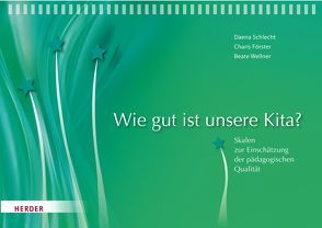 Wie gut ist unsere Kita? von Förster,  Charis, Schlecht,  Daena, Wellner,  Beate