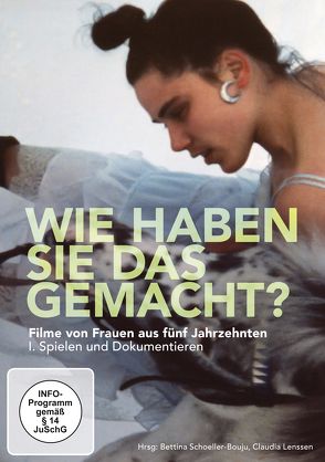 Wie haben Sie das gemacht? – Filme von Frauen aus 5 Jahrzehnten von Lenssen,  Claudia, Schoeller-Bouju,  Bettina