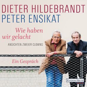 Wie haben wir gelacht von Ensikat,  Peter, Hildebrandt,  Dieter