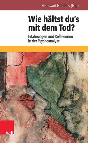 Wie hältst du’s mit dem Tod? von Bittner,  Günther, Boothe,  Brigitte, Burchartz,  Arne, Hierdeis,  Helmwart, Moser,  Tilmann, Nitzschke,  Bernd, Saloga,  Hans-Werner, Seifert,  Edith, Staehle,  Angelika, Wiedemann,  Wolfgang