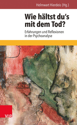 Wie hältst du’s mit dem Tod? von Bittner,  Günther, Boothe,  Brigitte, Burchartz,  Arne, Hierdeis,  Helmwart, Moser,  Tilmann, Nitzschke,  Bernd, Saloga,  Hans-Werner, Seifert,  Edith, Staehle,  Angelika, Wiedemann,  Wolfgang