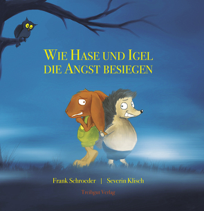 Wie Hase und Igel die Angst besiegen von Klisch,  Severin, Schroeder,  Frank