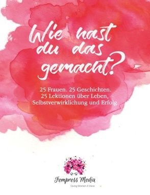 Wie hast du das gemacht? von Fempress Media