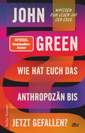 Wie hat euch das Anthropozän bis jetzt gefallen? von Dedekind,  Henning, Green,  John, Pflüger,  Friedrich, Ströle,  Wolfram, Topalova,  Violeta