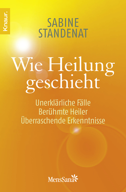 Wie Heilung geschieht von Standenat,  Sabine