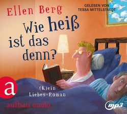 Wie heiß ist das denn? von Berg,  Ellen, Mittelstaedt,  Tessa