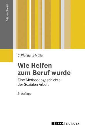 Wie Helfen zum Beruf wurde von Müller,  C Wolfgang