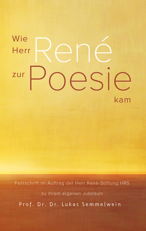 Wie Herr René zur Poesie kam von Schmid,  Martin, Semmelwein,  Lukas