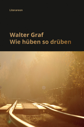 Wie hüben so drüben von Graf,  Walter