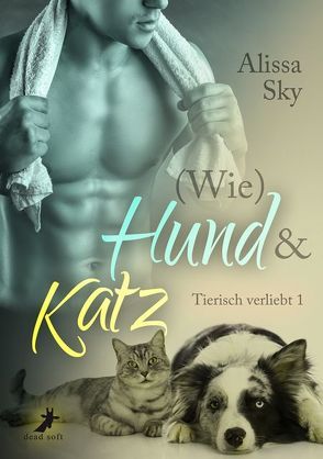 (Wie) Hund & Katz von Sky,  Alissa