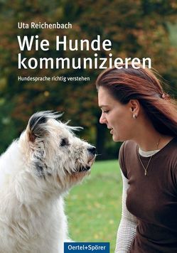 Wie Hunde kommunizieren von Reichenbach,  Uta