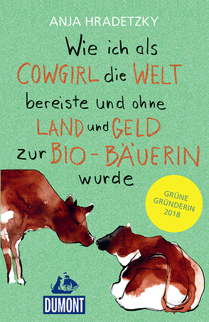 Wie ich als Cowgirl die Welt bereiste … von Hradetzky,  Anja, von der Hagen,  Hans