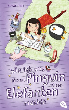 Wie ich aus einem Pinguin einen Elefanten machte von Frischer,  Catrin, Parciak,  Monika, Tan,  Susan