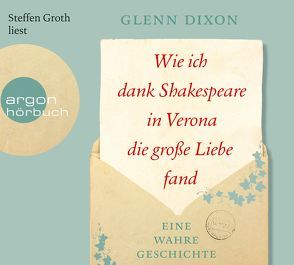 Wie ich dank Shakespeare in Verona die große Liebe fand von Bauer,  Lars, Dixon,  Glenn, Groth,  Steffen