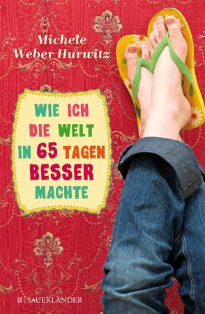 Wie ich die Welt in 65 Tagen besser machte von Eisold-Viebig,  Angelika, Weber Hurwitz,  Michele