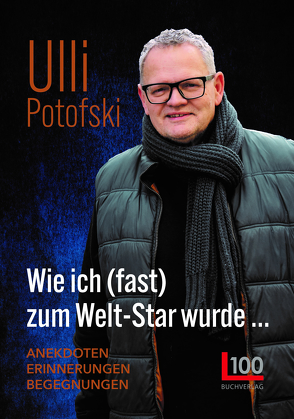 Wie ich (fast) zum Welt-Star wurde… von Potofski,  Ulli