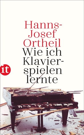 Wie ich Klavierspielen lernte von Ortheil,  Hanns-Josef