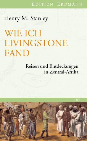 Wie ich Livingstone fand von Stanley,  Henry M