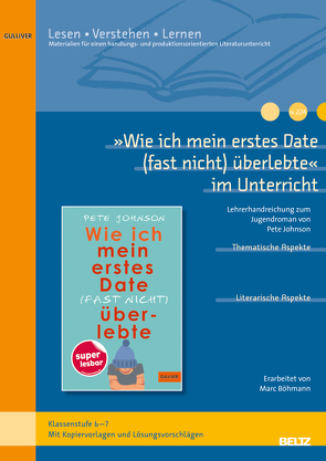 »Wie ich mein erstes Date (fast nicht) überlebte« im Unterricht von Böhmann,  Marc