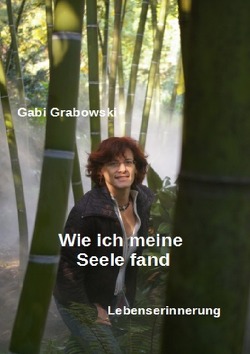 Wie ich meine Seele fand von Grabowski,  Gabi
