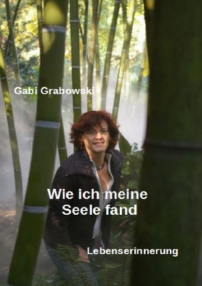 Wie ich meine Seele fand von Grabowski,  Gabi