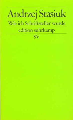 Wie ich Schriftsteller wurde von Kühl,  Olaf, Stasiuk,  Andrzej