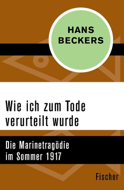 Wie ich zum Tode verurteilt wurde von Beckers,  Hans, Tucholsky,  Kurt