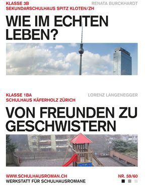 Wie im echten Leben? (59) / Von Freunden zu Geschwistern (60) von Burckhardt,  Renata, Langenegger,  Lorenz