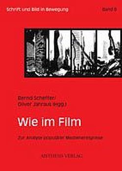 Wie im Film von Burkhart,  Maximilian, Jahraus,  Oliver, Kücklich,  Julian, Orth,  Nina, Packard,  Stephan, Roch,  Alex, Rotheimer,  Andreas, Scheffer,  Bernd, Scherer,  Christina